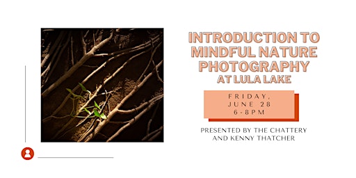 Introduction to Mindful Nature Photography - OUTDOOR CLASS