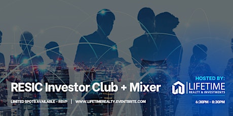 Real Estate & Investor Event | RESIC Investor Club + Mixer