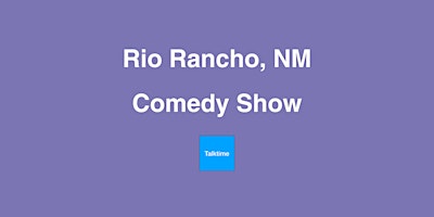 Comedy Show - Rio Rancho primary image