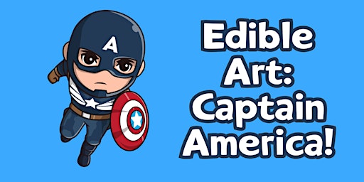 Imagem principal do evento Edible Art: Captain America! (Kids of All Ages)