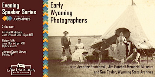 Imagem principal do evento Early Wyoming Photographers with the WSA & Gatchell Museum (in-person WSA)