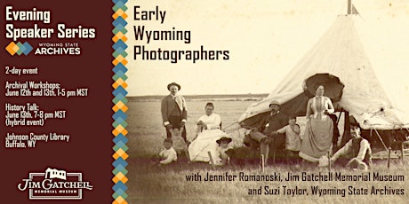 Early Wyoming Photographers with the WSA and Gatchell Museum (online)