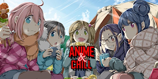Imagem principal do evento Anime & Chill