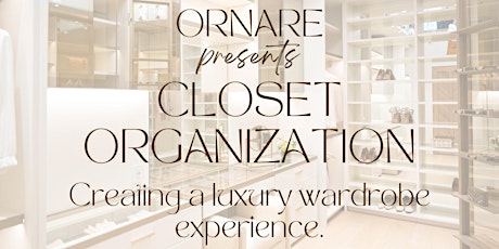 Closet Organization: How to create a luxury wardrobe experience.