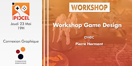 Sud PICCEL - Workshop Game Design avec Pierre Hermant