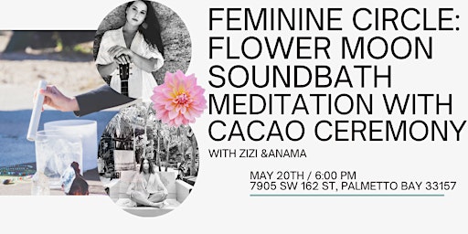 Imagem principal de Feminine circle: Flower Moon  Soundbath Meditation with Cacao Ceremony