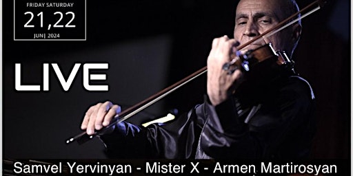 Imagen principal de SAMVEL YERVINYAN, MISTER X & ARMEN MARTIROSYAN LIVE PERFORMANCE @ AMBIANCE