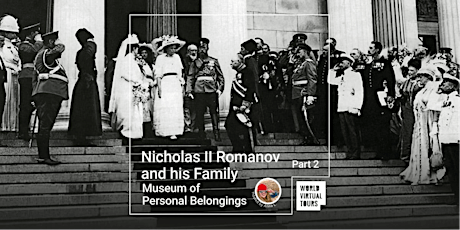 Nicholas II Romanov and his Family - Museum of Personal Belongings. Part 2