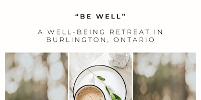 Be Well: A Well-Being Retreat in Burlington Ontario primary image