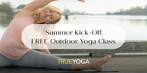 Hauptbild für Rescheduled - Summer Kick-Off:  Free Outdoor Yoga Class on the Pier!
