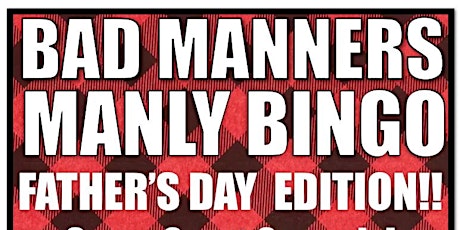 BAD MANNERS BINGO FATHERS DAY EDITION