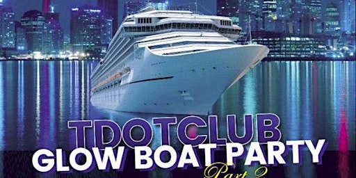 Tdotclub Glow Booze Cruise 2024 primary image