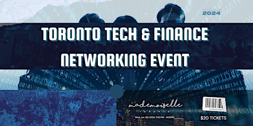 Immagine principale di Toronto Tech & Finance Networking Event At Mademoiselle 