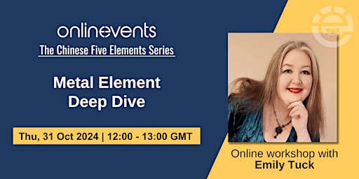 The Chinese Five Elements Series: Metal Element Deep Dive - Emily Tuck primary image