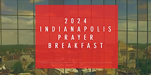 Imagem principal de 31st Annual Indianapolis Prayer Breakfast