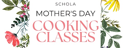 Collection image for Mother's Day 2024 Cooking Classes