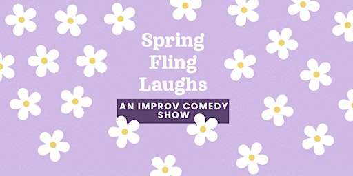 Imagem principal do evento Spring Fling Laughs: An Improvised Comedy Show