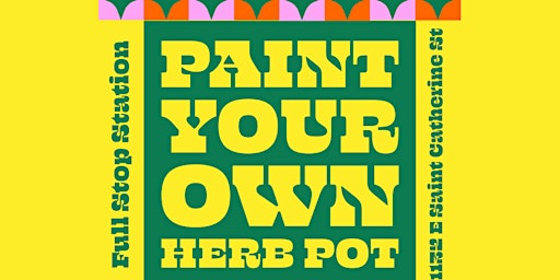Imagem principal do evento Full Stop presents: Paint Your Own Herb Pot