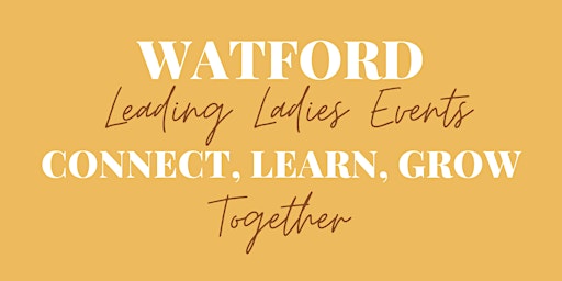 Imagem principal do evento Watford Leading Ladies Events | June