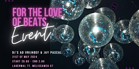 For the Love of Beats at Lagerwal Amsterdam Noord