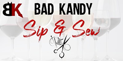 Hauptbild für Bad Kandy's Sip & Sew