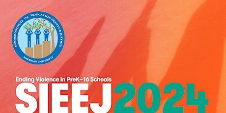 Summer Institute on Education, Equity & Justice (SIEEJ) 2024 Conference