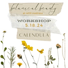 Botanical Beauty Workshop, #4 CALENDULA