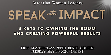 Speak with Impact:  3 Keys to Owning the Room and Creating  Powerful Results