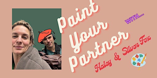 Come paint your partner with your hosts Haley & SilverFox primary image