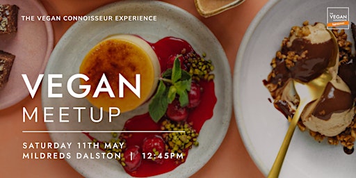 Imagem principal do evento Vegan Meetup London: Eat, Laugh, Inspire - TVCE @ MILDREDS DALSTON