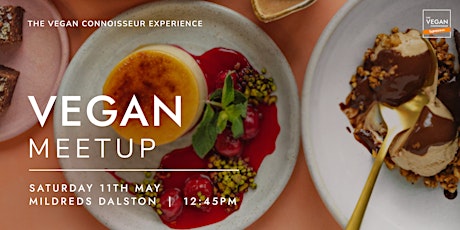 Vegan Meetup London: Eat, Laugh, Inspire - TVCE @ MILDREDS DALSTON