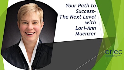 Your Path to Success-The Next Level with Lori-Ann Muenzer primary image