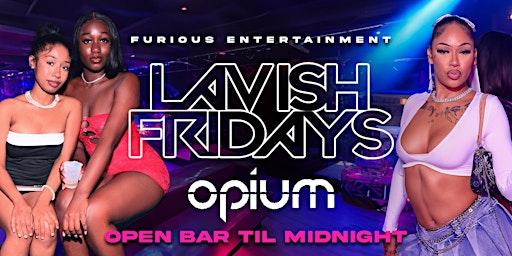 OPIUM FRIDAYS AT OPIUM NIGHTCLUB OPEN BAR TIL 12 - NEW VENUE TEXT 4 TABLE primary image
