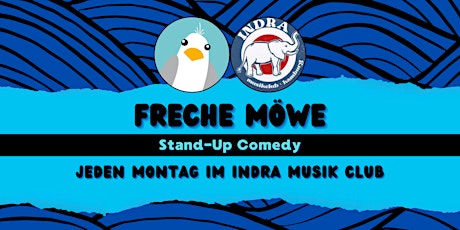 Freche Möwe - Stand-Up Comedy im Indra