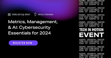Metrics, Management, & AI: Cybersecurity Essentials for 2024 primary image