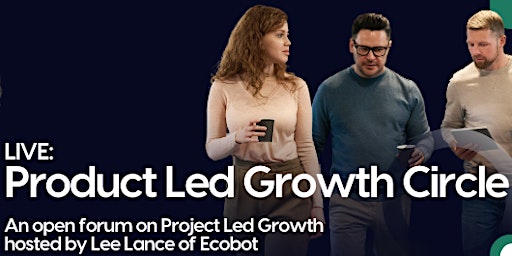 Hauptbild für Product Led Growth Circle: An Open Forum on Product Led Growth