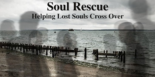 Soul Rescue: How to Help Lost Souls Cross Over primary image