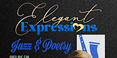 Image principale de Elegant Expressions: Jazz and Poetry Open Mic