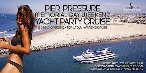 Los Angeles Memorial Weekend | Pier Pressure® Party Cruise primary image