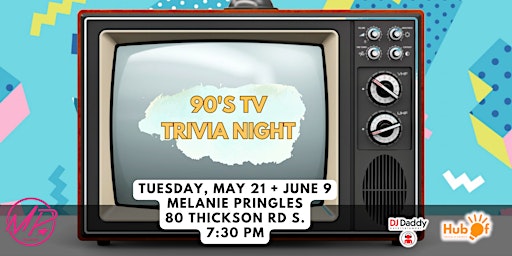 Imagem principal de 90s TV TRIVIA NIGHT - Melanie Pringles (Whitby)