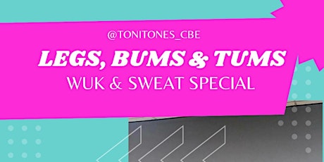 Legs, Bums & Tums Wuk & Sweat Special