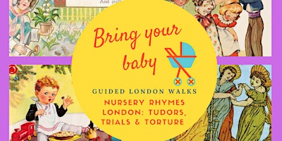BRING YOUR BABY GUIDED WALK: Nursery Rhymes London: Tudors Trials & Torture primary image