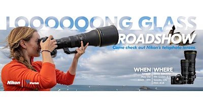 Hauptbild für Nikon: Long Glass Roadshow Demo Day at Vistek Toronto