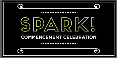 Spark! Commencement Celebration 2024
