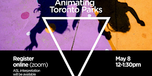 TAC Animating Toronto Parks Information Session 2024 primary image
