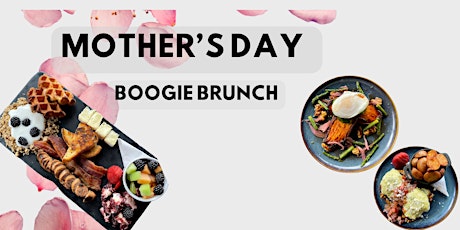 Mother's Day Boogie Brunch