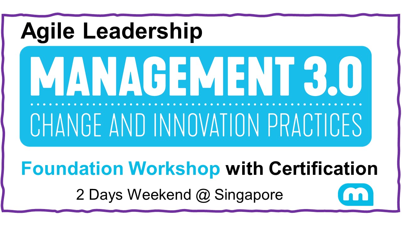 Agile Leadership - Management 3.0 Foundation Workshop with Certification in Singapore