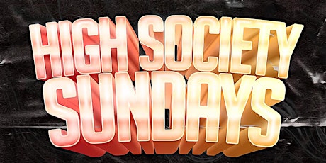 High Society Sundays - 05/12/24