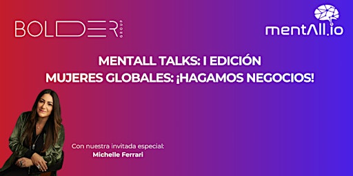 Imagem principal do evento MentAll Talks: I Edición. Mujeres Globales: ¡Hagamos negocios!