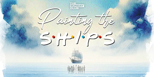 Imagem principal do evento Painting the 'Ships'